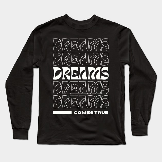 Dreams Comes True Long Sleeve T-Shirt by Lasso Print